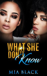 Title: What She Don't Know (Secret Love Series, #1), Author: Mia Black