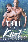 Thou Shall Knot: An Mpreg Romance (Love in Knot Valley, #4)