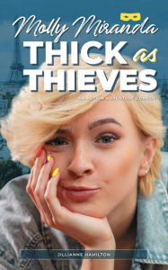 Title: Molly Miranda: Thick as Thieves, Author: Jillianne Hamilton