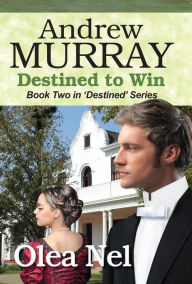 Title: Andrew Murray: Destined to Win (Destined Series, #2), Author: Olea Nel