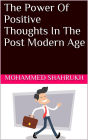 The Power Of Positive Thoughts In The Post Modern Age