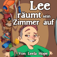 Title: Lee räumt sein Zimmer auf (gute nacht geschichten kinderbuch), Author: leela hope