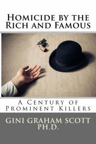 Title: Homicide by the Rich and Famous, Author: Gini Graham Scott