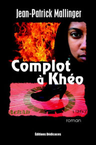 Title: Complot a Kheo, Author: Jean-Patrick Mallinger