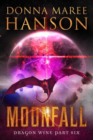 Title: Moonfall (Dragon Wine, #6), Author: Donna Maree Hanson