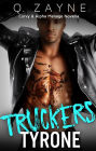 Truckers-Tyrone (Curvy & Alpha Menage, #3)
