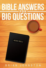 Title: Bible Answers for Big Questions (Search For Truth Bible Series), Author: Brian Johnston