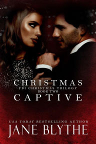 Title: Christmas Captive (Christmas Romantic Suspense, #2), Author: Jane Blythe