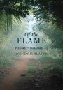 Of the Flame, Poems-Volume 15 (The Traduka Wisdom Poetry Series, #15)
