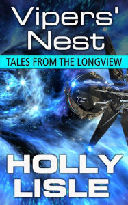 Title: Vipers' Nest (Tales from the Longview, #5), Author: Holly Lisle