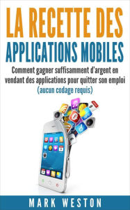 Title: La recette des applications mobiles, Author: Mark Weston