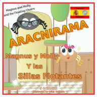 Title: Magnus and Molly and the Floating Chairs. ARACNIRAMA. Magnus y Molly y las Sillas Flotantes: Spanish Edition., Author: S C Hamill