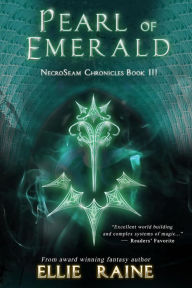 Title: Pearl of Emerald (NecroSeam Chronicles, #3), Author: Ellie Raine