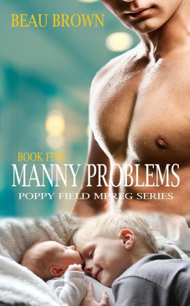 Manny Problems (Poppy Field Mpreg Series, #5)