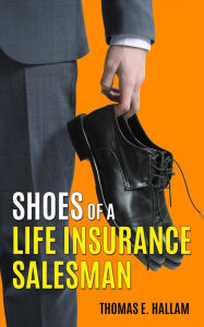 Title: Shoes of a Life Insurance Salesman, Author: Thomas E. Hallam