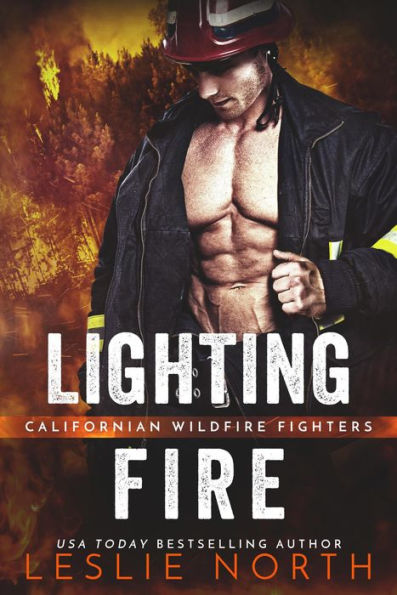 Lighting Fire (Californian Wildfire Fighters, #1)