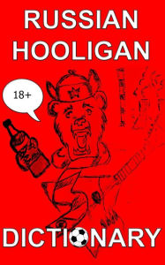 Title: Russian Hooligan Dictionary, Author: Ivan Doorak