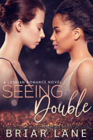 Title: Seeing Double: A Lesbian Romance Novel, Author: Briar Lane