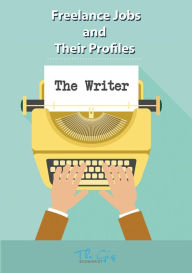 Title: The Freelance Writer (Freelance Jobs and Their Profiles, #18), Author: The Gig Economist