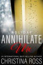 Annihilate Me: Holiday
