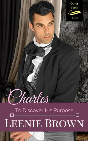 Charles: To Discover His Purpose (Other Pens, #2)