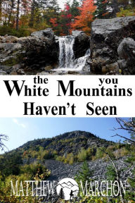 Title: The White Mountains You Haven't Seen (SAMPLER), Author: Matthew Marchon