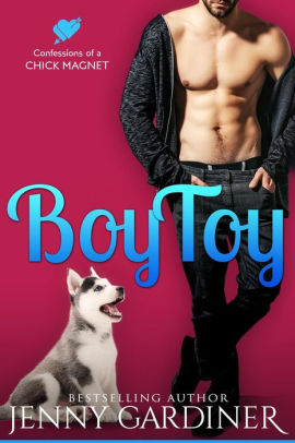 Boy Toy (Confessions of a Chick Magnet, #2)
