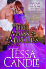 Three Masks and a Marquess: A Steamy Regency Romance (Parvenues & Paramours, #3)