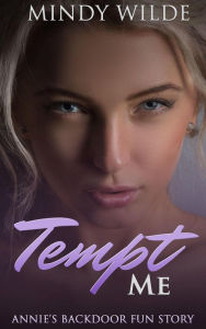 Title: Tempt Me (Annie's Backdoor Fun Story), Author: Mindy Wilde