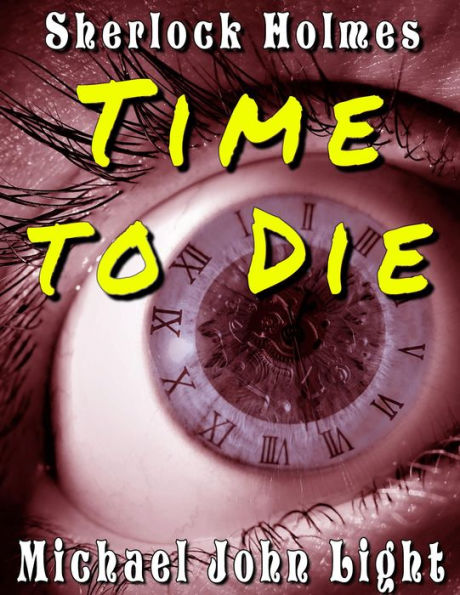 Sherlock Holmes: Time to Die (Steampunk Holmes)