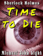 Sherlock Holmes: Time to Die (Steampunk Holmes)