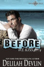 Before We Kiss (Uncharted SEALs Series #6)