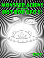 Monster Aliens and Their Hot Rod UFO's! #3 (Eye Benders, Aliens, Ufos, Mandalas, Pyramids, and Optical Illusions by Eric Z)