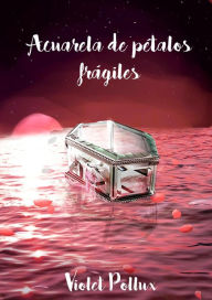 Title: Acuarela de pétalos frágiles, Author: Violet Pollux