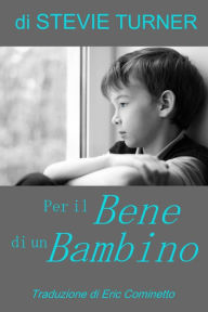 Title: Per il Bene di un Bambino, Author: Stevie Turner