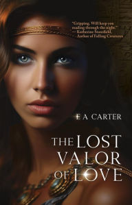 Title: The Lost Valor of Love (Transcendence, #1), Author: E A Carter