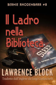 Title: Il Ladro nella Biblioteca (Bernie Rhodenbarr, #8), Author: Lawrence Block