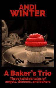Title: A Baker's Trio, Author: Andi Winter