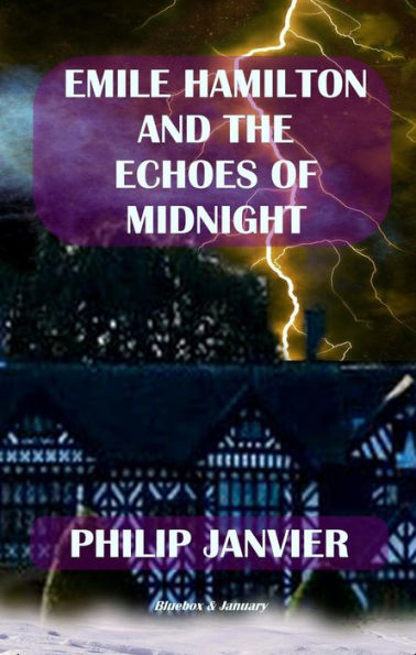 Emile Hamilton and the Echoes of Midnight (The Adventures of Emile Hamilton, #3)