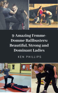 Title: 9 Amazing Femme-Domme Ballbusters, Author: Ken Phillips