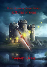 Title: Sword of Stone (Merlin's School for Ordinary Children, #2), Author: Margaret R Blake