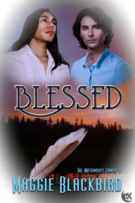 Title: Blessed (The Matawapit Family Series, #1), Author: Maggie Blackbird