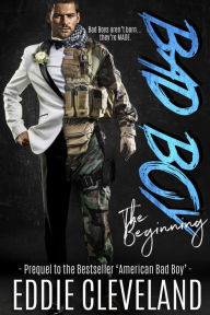 Title: Bad Boy: The Beginning (Bad Boy Series, #1), Author: Eddie Cleveland