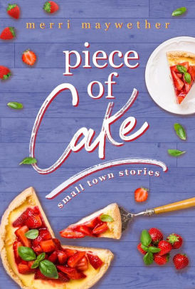 Piece of Cake (Small Town Stories, #1)