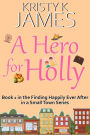 A Hero For Holly: A Sweet Hometown Romance Series (Coach's Boys, #2)