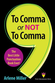 Title: To Comma or Not to Comma, Author: Arlene Miller