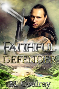Title: Faithful Defender (Aelterna Online, #2), Author: M. Coulray