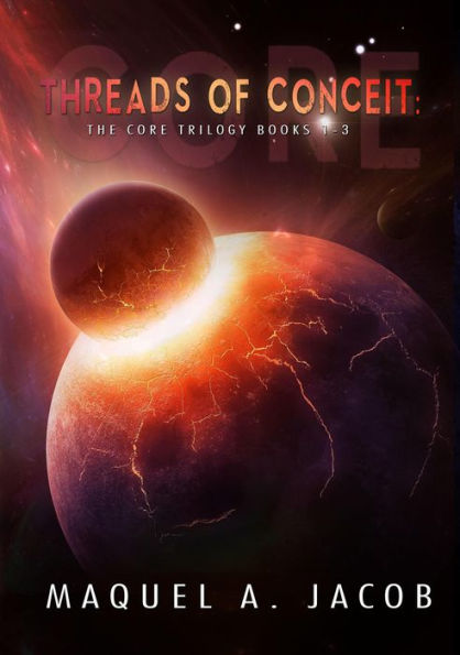 Threads of Conceit (Core, #4)
