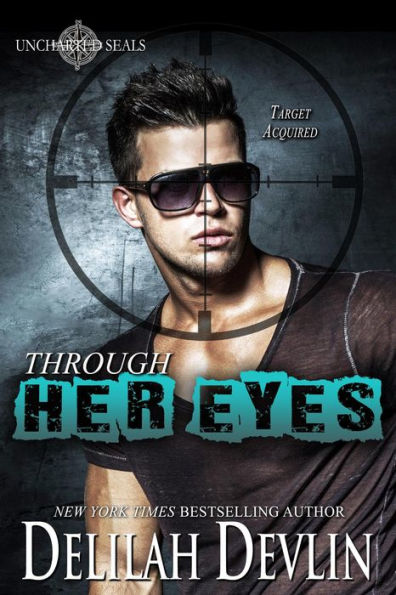 Through Her Eyes (Uncharted SEALs Series #3)