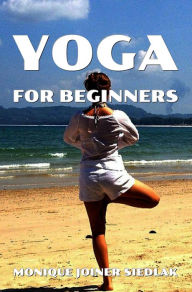 Title: Yoga for Beginners (Mojo's Yoga, #1), Author: Monique Joiner Siedlak